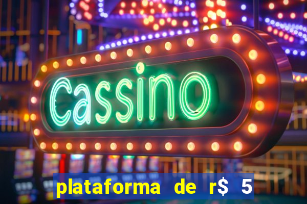 plataforma de r$ 5 jogo do tigrinho